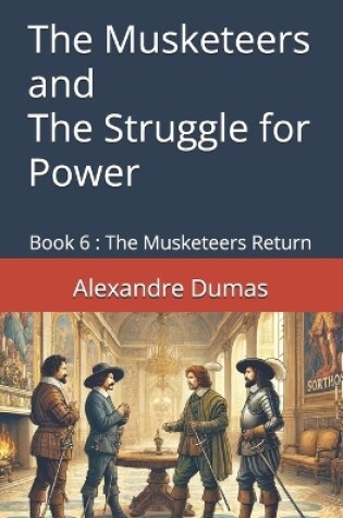 Cover of The Musketeers and the Struggle for Power