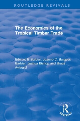 Cover of The Economics of the Tropical Timber Trade