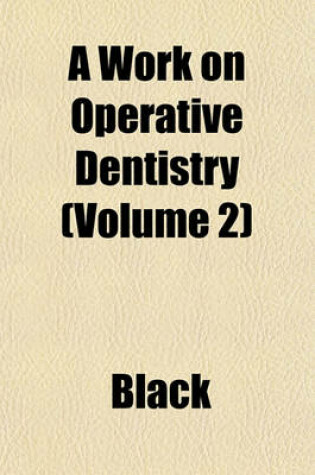 Cover of A Work on Operative Dentistry (Volume 2)