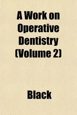 Book cover for A Work on Operative Dentistry (Volume 2)