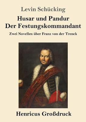 Book cover for Husar und Pandur / Der Festungskommandant (Großdruck)