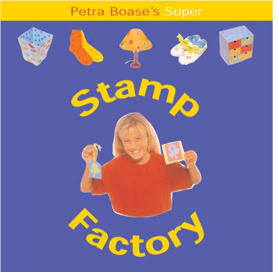 Book cover for Petra Boase's Super Stamp Factory