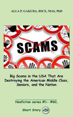 Book cover for Big Scams in the USA That Are Destroying the American Middle Class, Seniors, and the Nation.