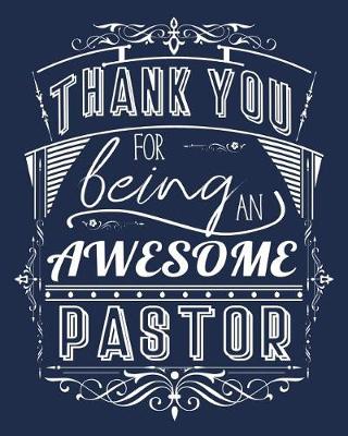 Cover of Thank You For Being An Awesome Pastor