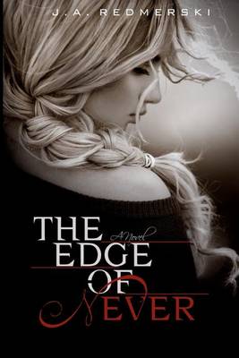 The Edge of Never by J. A. Redmerski
