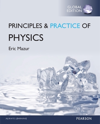 Book cover for Principles and Practice of Physics, The, Global Edition -- Mastering Physics with Pearson eText