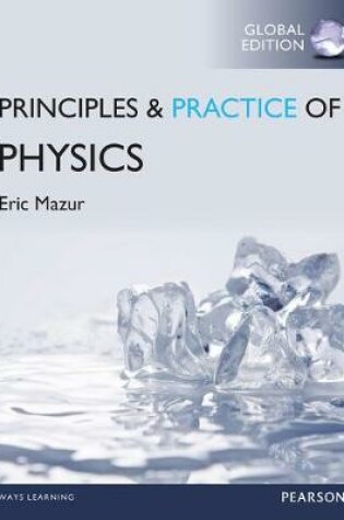 Cover of Principles and Practice of Physics, The, Global Edition -- Mastering Physics with Pearson eText