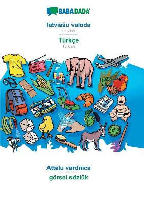Book cover for Babadada, Latviesu Valoda - Turkce, Attēlu Vārdnīca - Goersel Soezluk