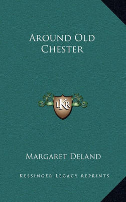 Book cover for Around Old Chester Around Old Chester