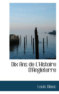 Book cover for Dix ANS de l'Histoire d'Angleterre