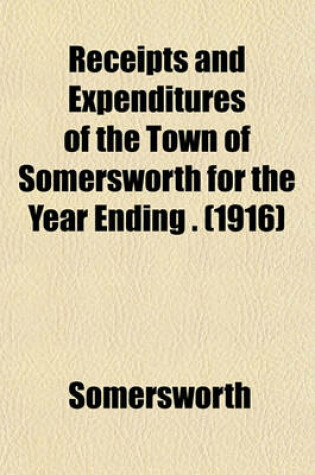 Cover of Receipts and Expenditures of the Town of Somersworth for the Year Ending . (1916)