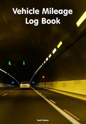 Book cover for Vehicle Mileage Log Book