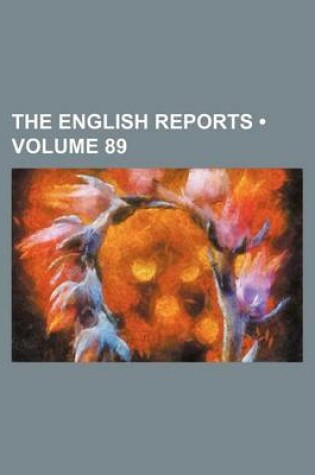 Cover of The English Reports (Volume 89)