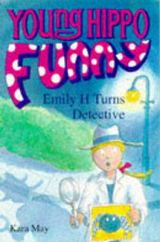 Cover of Emily H. Turns Detective