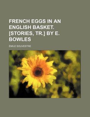 Book cover for French Eggs in an English Basket. [Stories, Tr.] by E. Bowles