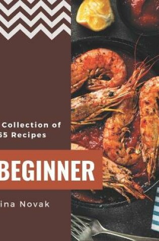 Cover of A Collection Of 365 Beginner Recipes