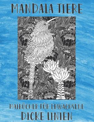 Book cover for Malbucher fur Erwachsene - Dicke Linien - Mandala Tiere