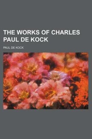 Cover of The Works of Charles Paul de Kock (Volume 11)