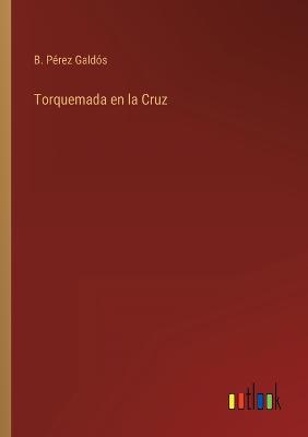 Book cover for Torquemada en la Cruz