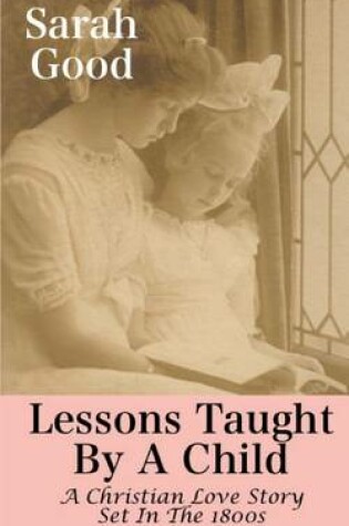 Cover of Lessons Taught by a Child