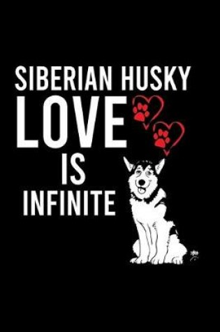 Cover of Siberian Husky Love Is Infinite