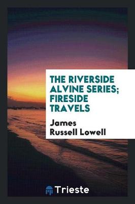 Book cover for The Riverside Alvine Series; Fireside Travels