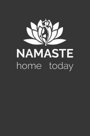 Cover of Namaste Home Today Notebook