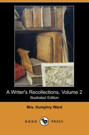 Cover of A Writer's Recollections, Volume 2 (Illustrated Edition) (Dodo Press)