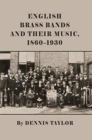 Cover of English Brass Bands and their Music, 1860-1930