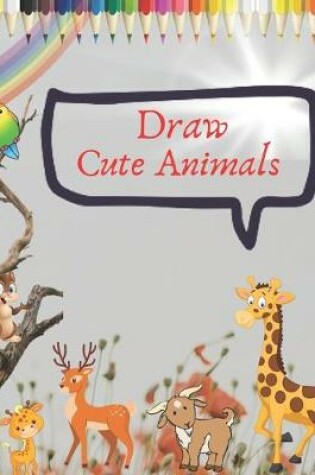 Cover of Draw Cute Animals