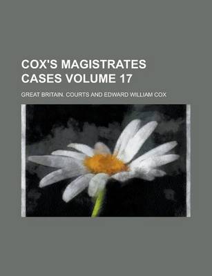 Book cover for Cox's Magistrates Cases Volume 17