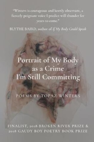 Cover of Portrait of My Body as a Crime I'm Still Committing