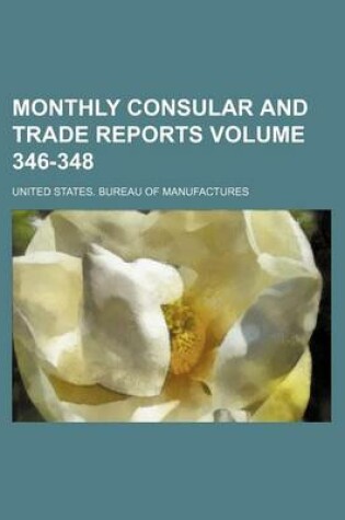 Cover of Monthly Consular and Trade Reports Volume 346-348