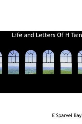 Cover of Life and Letters of H Taine