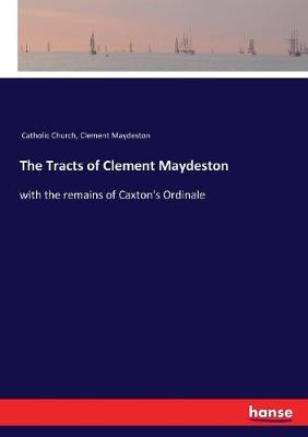 Book cover for The Tracts of Clement Maydeston