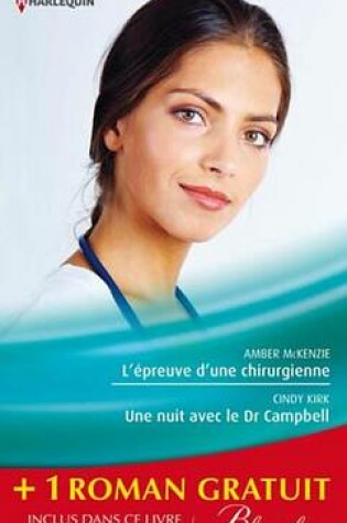 Cover of L'Epreuve D'Une Chirurgienne - Une Nuit Avec Le Dr Campbell - Le Sacrifice Du Bonheur