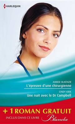 Book cover for L'Epreuve D'Une Chirurgienne - Une Nuit Avec Le Dr Campbell - Le Sacrifice Du Bonheur