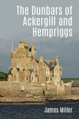 Cover of The Dunbars of Ackergill and Hempriggs