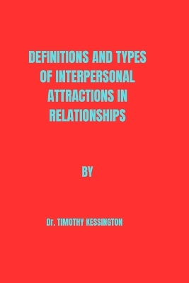 Book cover for Definitions and Types of Interpersonal Attractions in Relationships