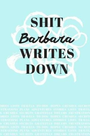 Cover of Shit Barbara Writes Down