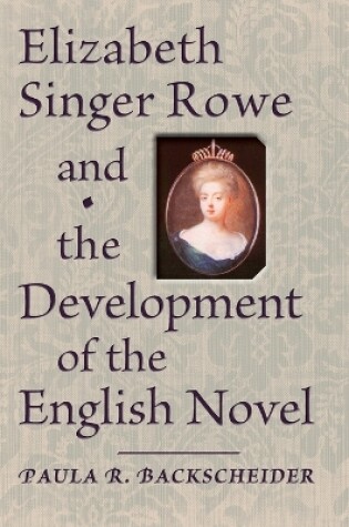 Cover of Elizabeth Singer Rowe and the Development of the English Novel