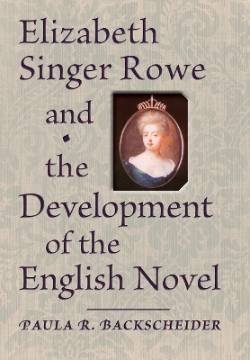 Book cover for Elizabeth Singer Rowe and the Development of the English Novel