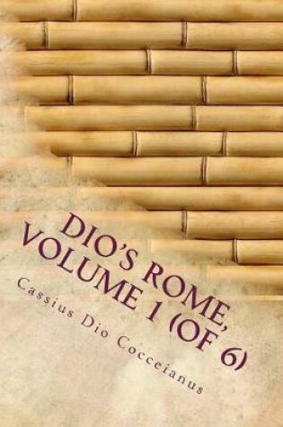 Cover of Dio's Rome, Volume 1 (of 6)