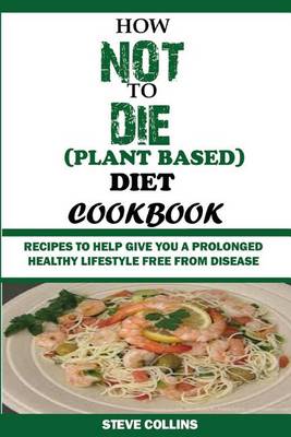 Book cover for How Not to Die (Plant Based) Diet Cookbook