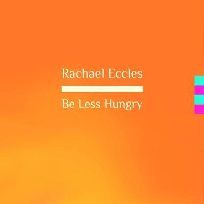 Cover of Be Less Hungry, Reduce Your Appetite, Feel Less Hunger, Lose Weight Easier, Weight Loss Hypnotherapy, Self Hypnosis CD