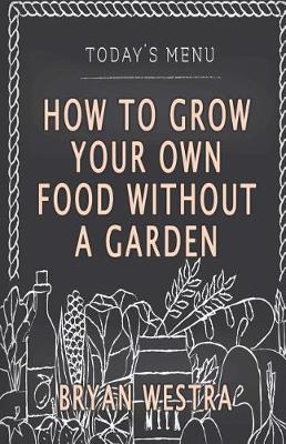 Book cover for How To Grow Your Own Food Without A Garden