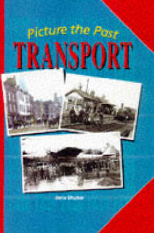 Cover of Picture the Past: Transport     (Cased)