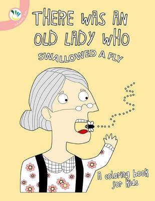 Book cover for There Was an Old Lady Who Swallowed a Fly Coloring Book for Kids