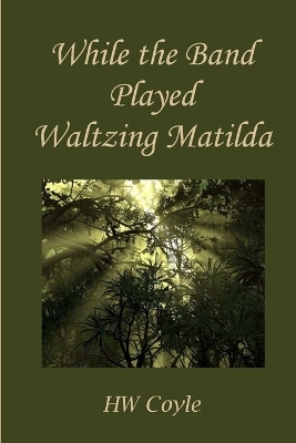 Book cover for While the Band Played Waltzing Matilda