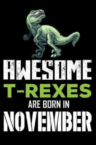 Cover of Awesome T-Rexes Are Born In November